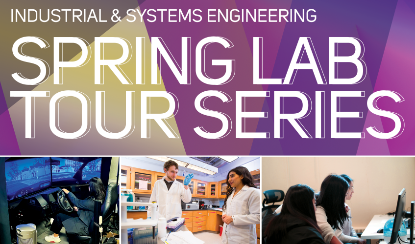 Banner that reads industrial & systems engineering lab tour series, and features three photos of students within the ISE labs.