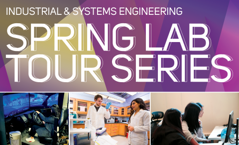 Banner that reads industrial & systems engineering lab tour series, and features three photos of students within the ISE labs.